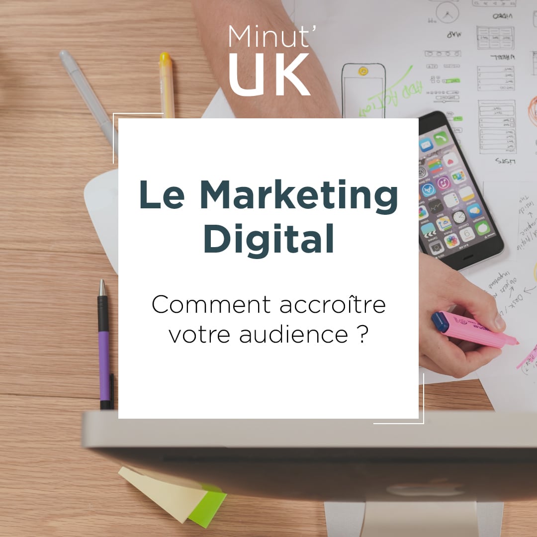 Le marketing digital : comment accroître votre audience ?